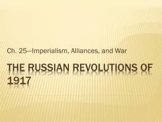 The russian revolutions of 1917