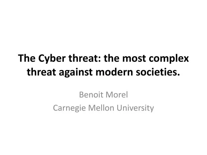 the cyber threat the most complex threat against modern societies