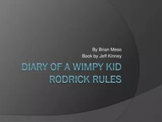 Diary of a W impy kid Rodrick Rules