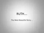 RUTH…. - slide 1