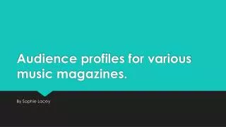 Audience profiles for various music magazines.