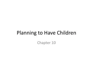 Planning to Have Children