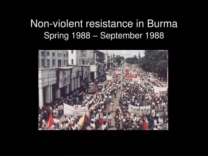 non violent resistance in burma spring 1988 september 1988