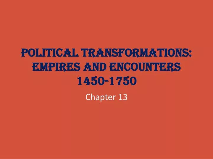 political transformations empires and encounters 1450 1750