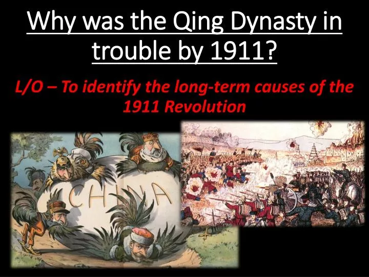 why was the qing dynasty in trouble by 1911