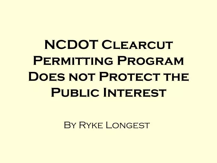 ncdot clearcut permitting program does not protect the public interest