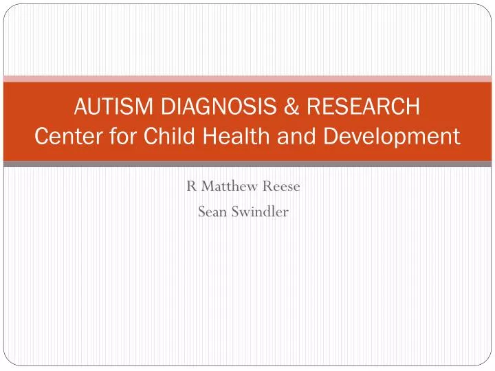 autism diagnosis research center for child health and development
