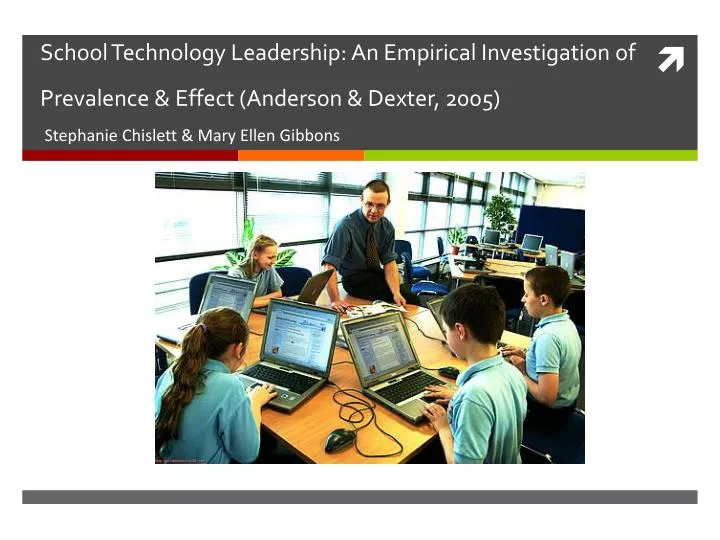 school technology leadership an empirical investigation of prevalence effect anderson dexter 2005