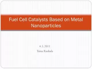 Fuel Cell Catalysts Based on Metal Nanoparticles