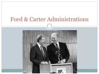 Ford &amp; Carter Administrations