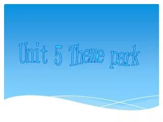Unit 5 Theme park