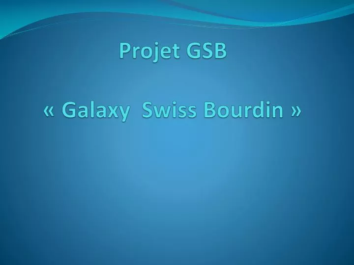 projet gsb galaxy swiss bourdin