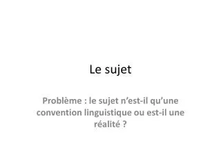 le sujet