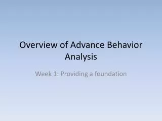 Overview of Advance Behavior Analysis