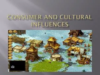 Consumer and cultural Influences