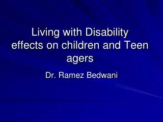 Living with Disability effects on children and Teen agers