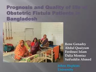 Prognosis and Quality of life of Obstetric Fistula Patients in Bangladesh