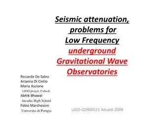 Seismic attenuation, problems for Low Frequency underground Gravitational Wave Observatories
