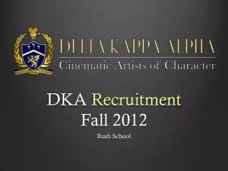 DKA Recruitment Fall 2012