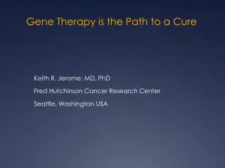 Gene Therapy is the Path to a Cure