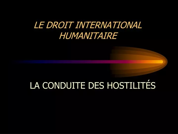 le droit international humanitaire