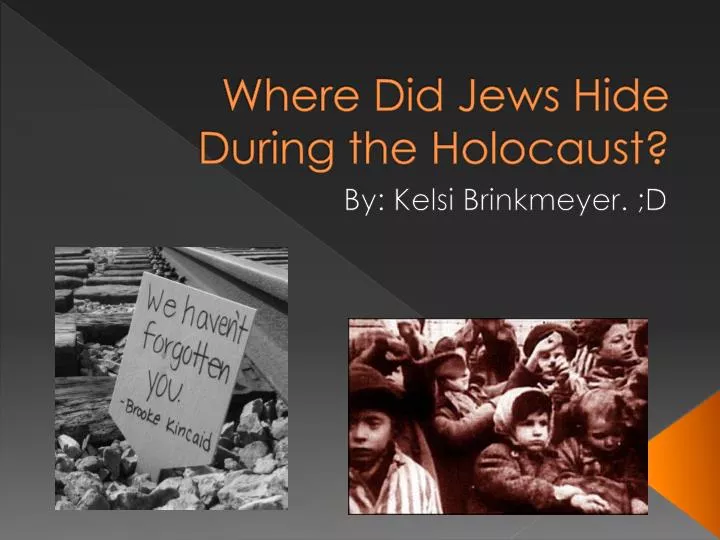 where did jews hide during the holocaust