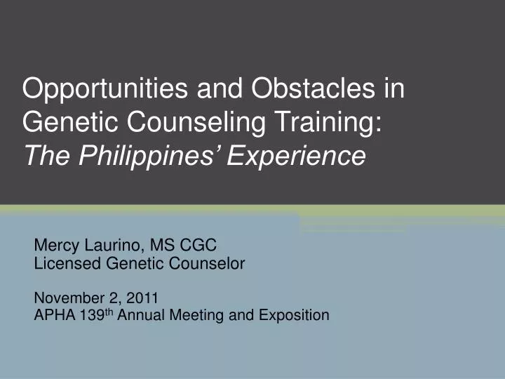 opportunities and obstacles in genetic counseling training the philippines experience