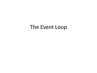 The Event Loop