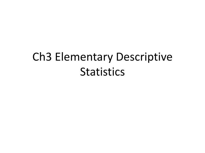 ch3 elementary descriptive statistics