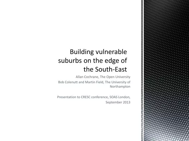 building vulnerable suburbs on the edge of the south east