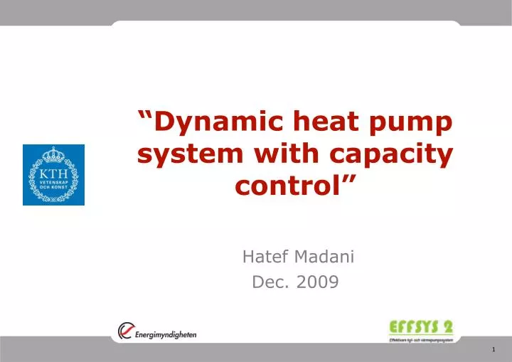 dynamic heat pump system with capacity control hatef madani dec 2009
