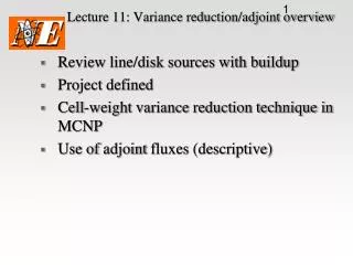 Lecture 11: Variance reduction/ adjoint overview