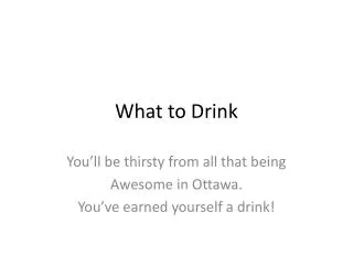 What to Drink