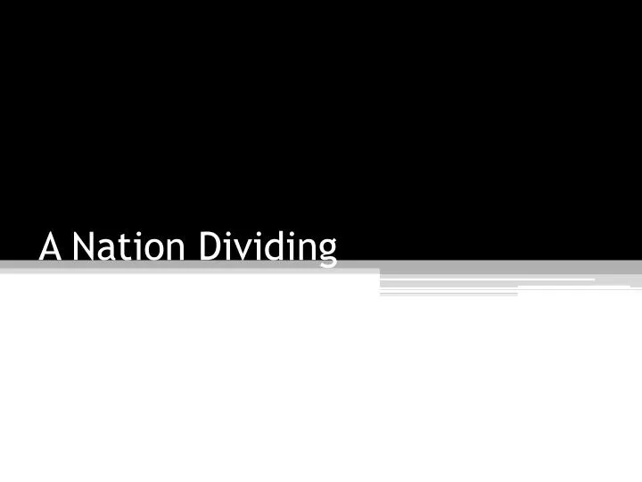 a nation dividing