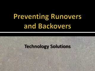 preventing runovers and backovers