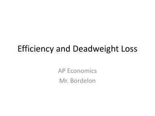 Efficiency and Deadweight Loss