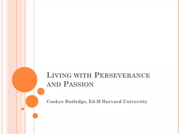 living with perseverance and passion