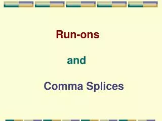 Run-ons and Comma Splices