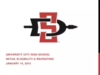 UNIVERSITY CITY HIGH SCHOOL Initial eligibility &amp; recruiting January 14, 2014