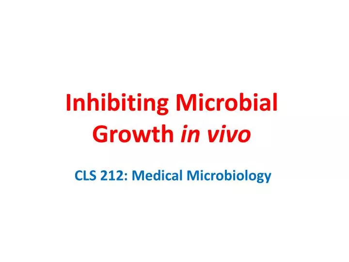 inhibiting microbial growth in vivo