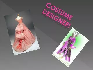 Costume Designer!