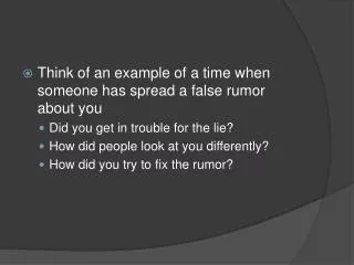 Think of an example of a time when someone has spread a false rumor about you