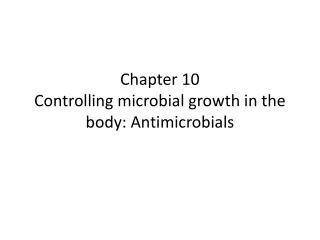Chapter 10 Controlling microbial growth in the body: Antimicrobials