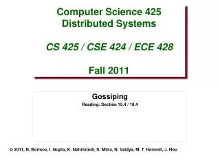 Computer Science 425 Distributed Systems CS 425 / CSE 424 / ECE 428 Fall 2011