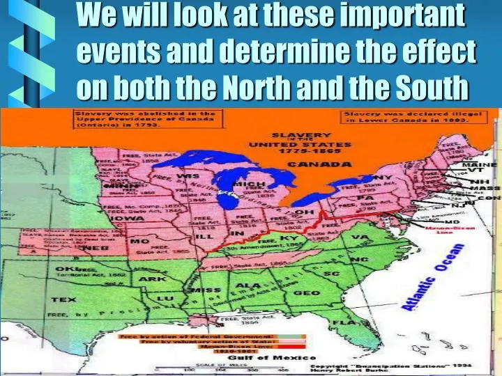 we will look at these important events and determine the effect on both the north and the south