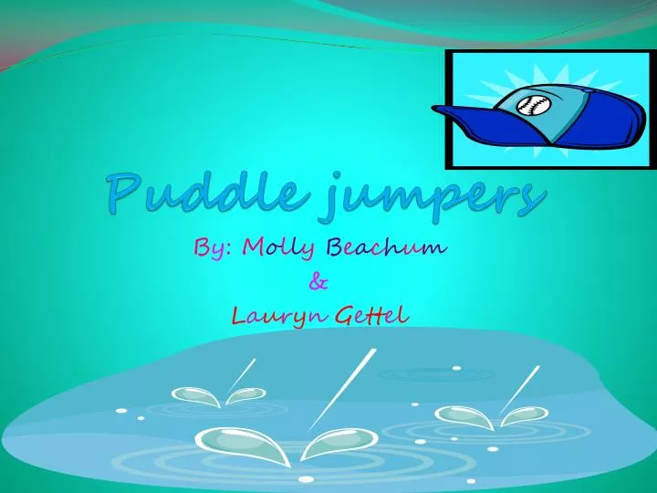 puddle jumpers