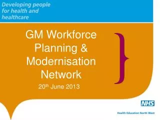 GM Workforce Planning &amp; Modernisation Network