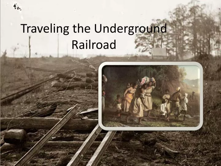 traveling the underground railroad