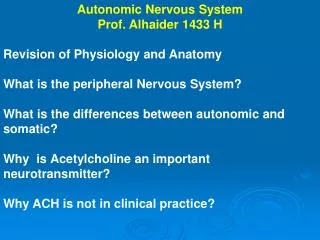 Autonomic Nervous System Prof. Alhaider 1433 H Revision of Physiology and Anatomy