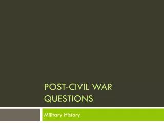 Post-Civil War Questions